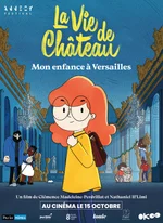 Affiche du film La Vie de château, mon enfance à Versailles