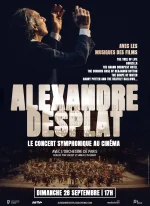 Affiche du film Alexandre Desplat - Le Concert symphonique au cinéma