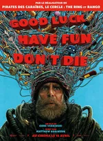 Affiche du film Good Luck Have Fun Don't Die